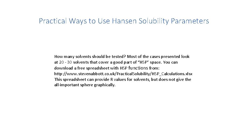 Practical Ways to Use Hansen Solubility Parameters How many solvents should be tested? Most