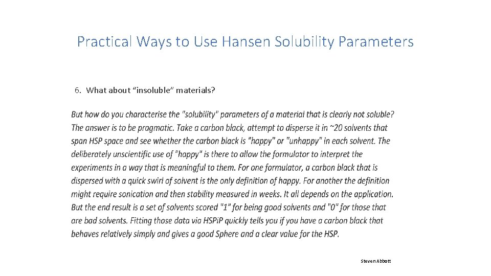Practical Ways to Use Hansen Solubility Parameters 6. What about “insoluble” materials? Steven Abbott