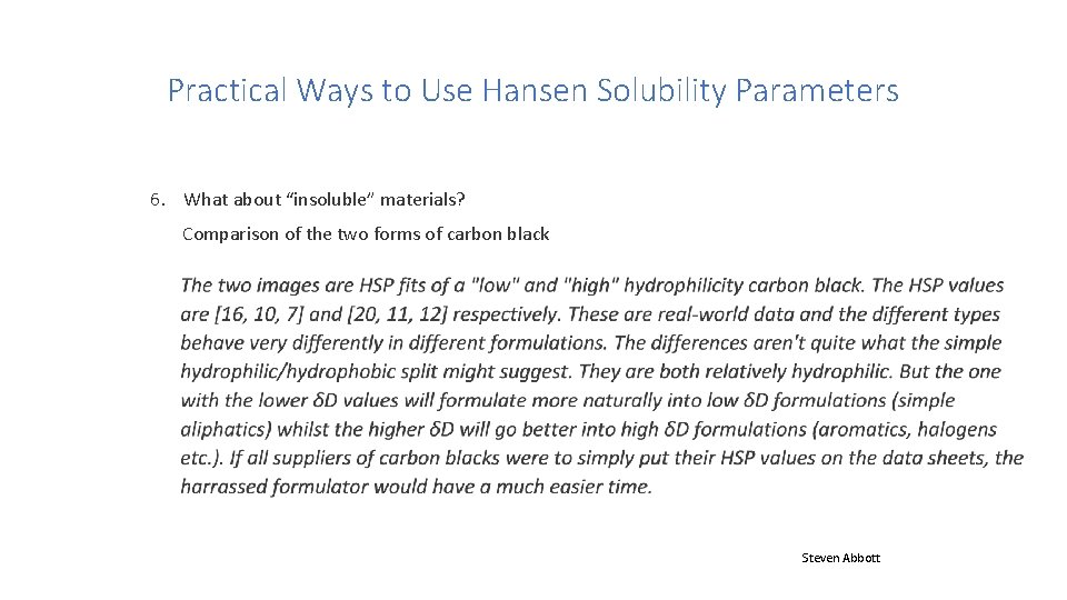 Practical Ways to Use Hansen Solubility Parameters 6. What about “insoluble” materials? Comparison of