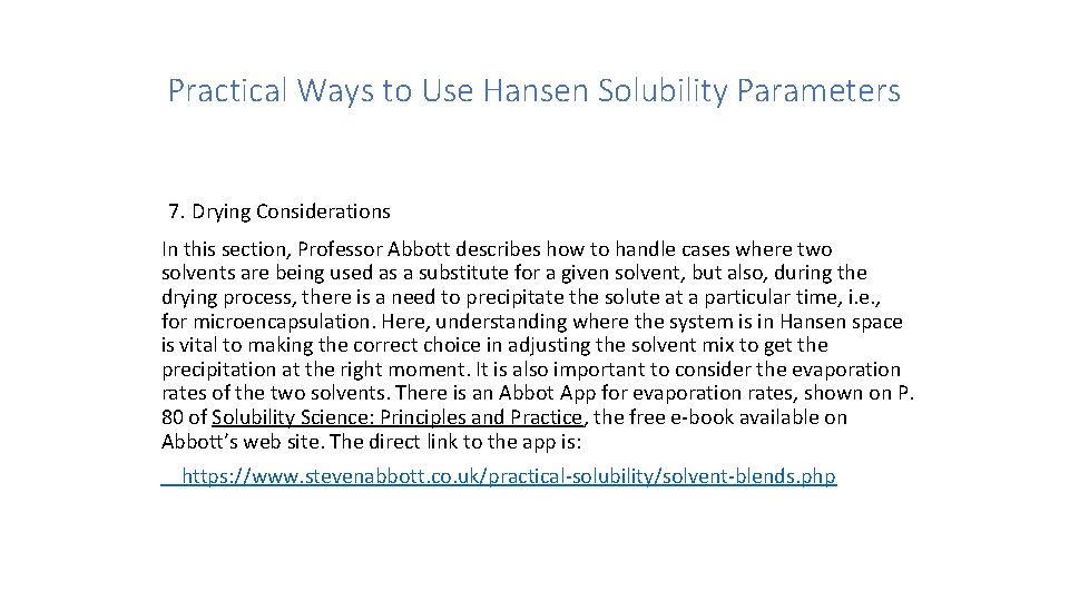 Practical Ways to Use Hansen Solubility Parameters 7. Drying Considerations In this section, Professor