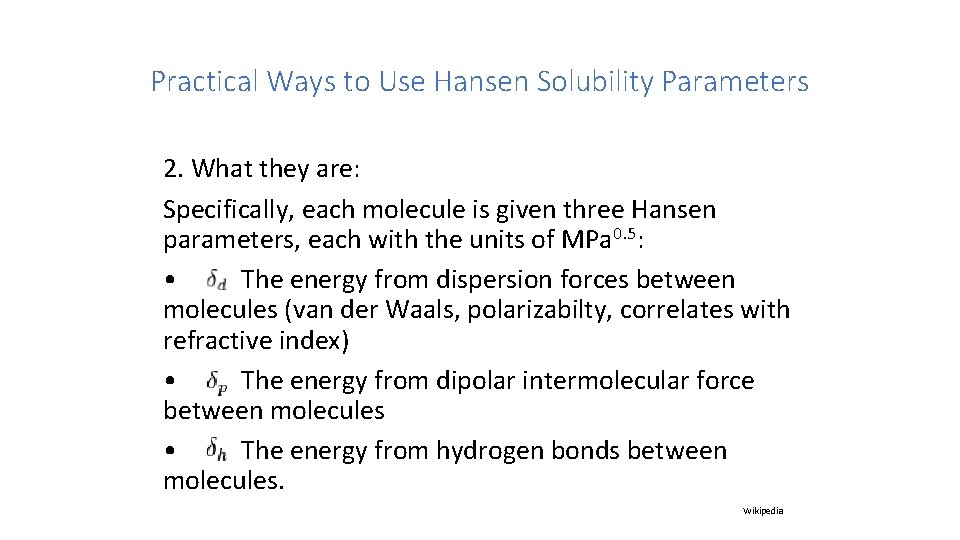 Practical Ways to Use Hansen Solubility Parameters 2. What they are: Specifically, each molecule