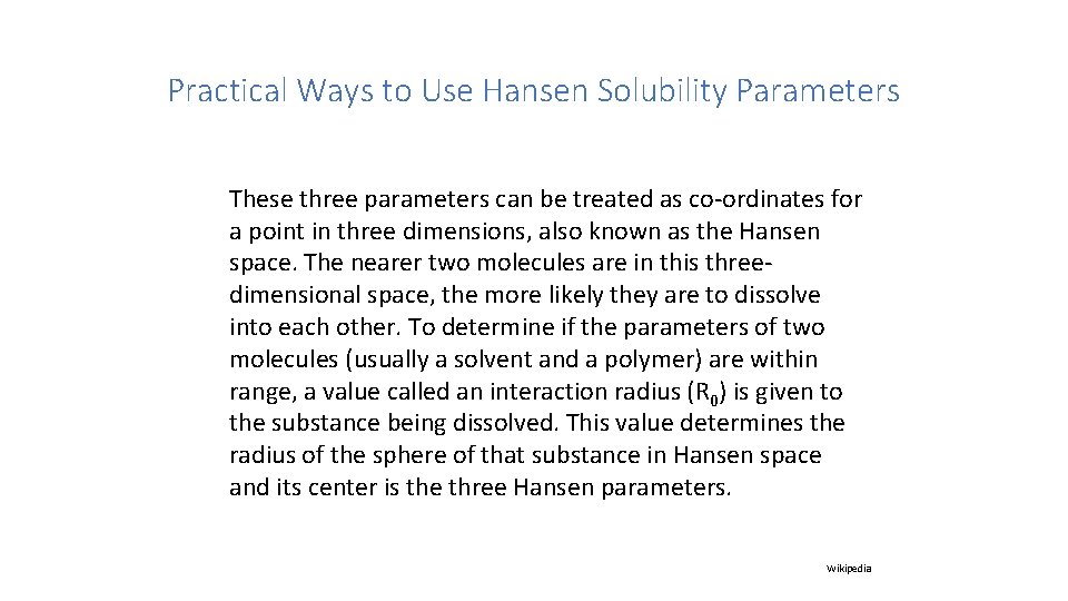 Practical Ways to Use Hansen Solubility Parameters These three parameters can be treated as