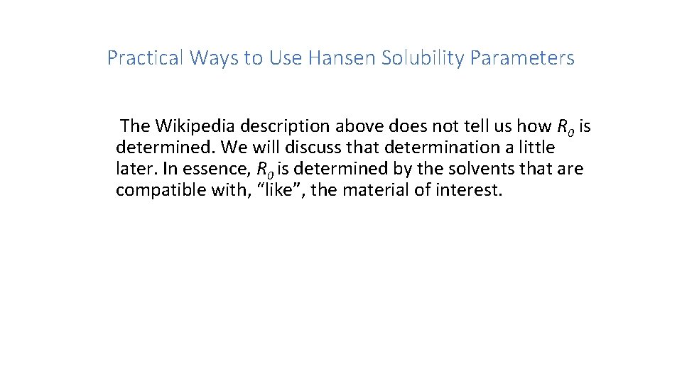 Practical Ways to Use Hansen Solubility Parameters The Wikipedia description above does not tell