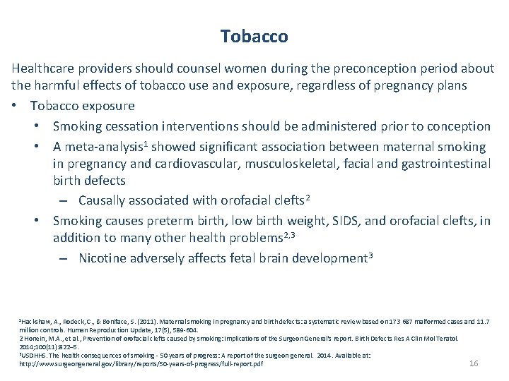 Tobacco Healthcare providers should counsel women during the preconception period about the harmful effects