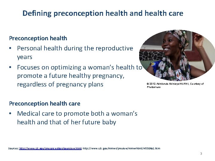 Defining preconception health and health care Preconception health • Personal health during the reproductive