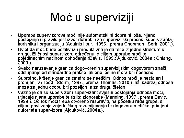 Moć u superviziji • • • Uporaba supervizorove moći nije automatski ni dobra ni