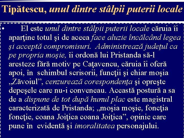 Tipătescu, unul dintre stâlpii puterii locale • El este unul dintre stâlpii puterii locale