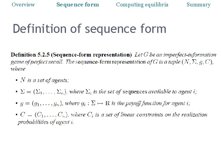 Overview Sequence form Computing equilibria Definition of sequence form Summary 