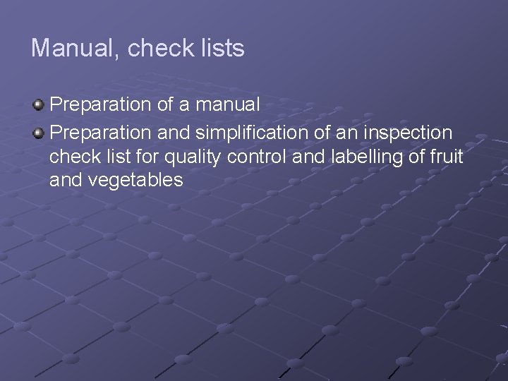 Manual, check lists Preparation of a manual Preparation and simplification of an inspection check