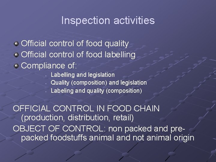 Inspection activities Official control of food quality Official control of food labelling Compliance of: