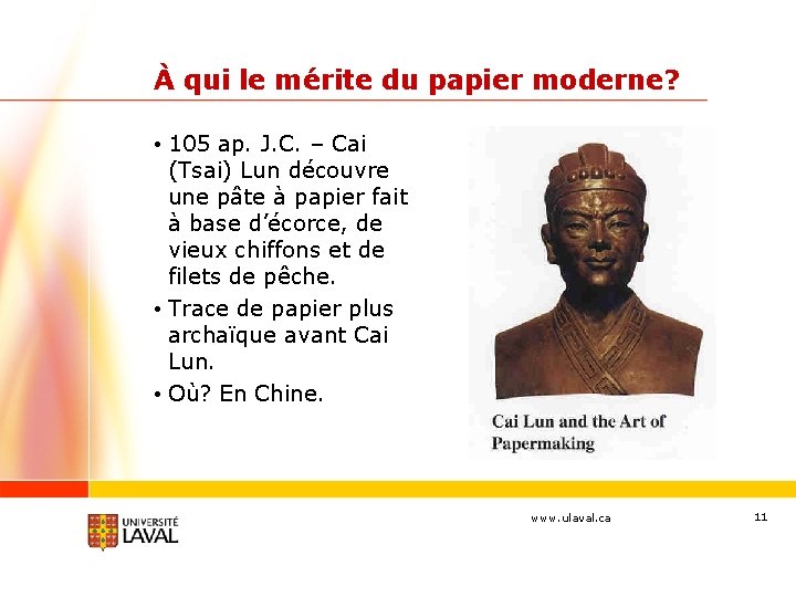 À qui le mérite du papier moderne? • 105 ap. J. C. – Cai