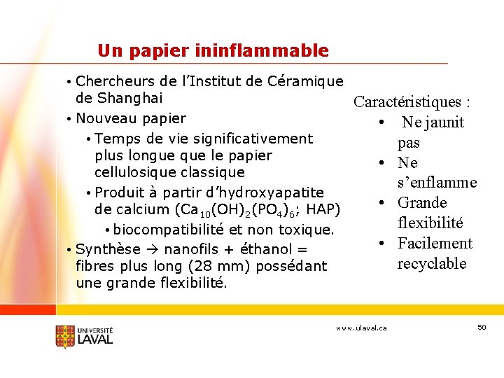 Un papier ininflammable • Chercheurs de l’Institut de Céramique de Shanghai Caractéristiques : •