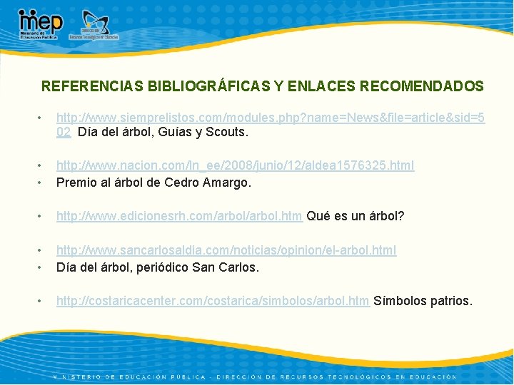 REFERENCIAS BIBLIOGRÁFICAS Y ENLACES RECOMENDADOS • http: //www. siemprelistos. com/modules. php? name=News&file=article&sid=5 02 Día