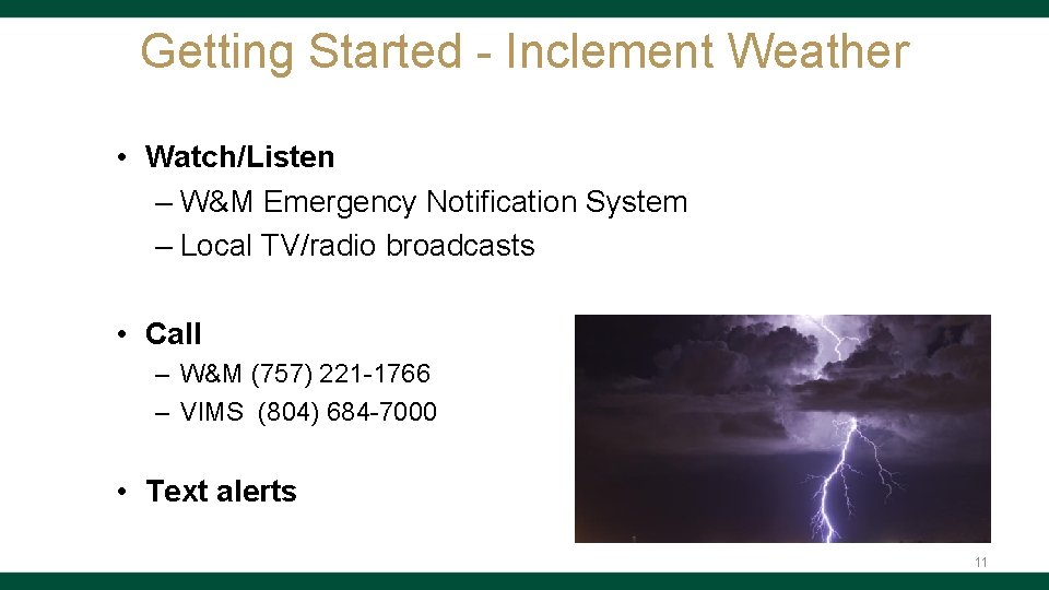 Getting Started - Inclement Weather • Watch/Listen – W&M Emergency Notification System – Local