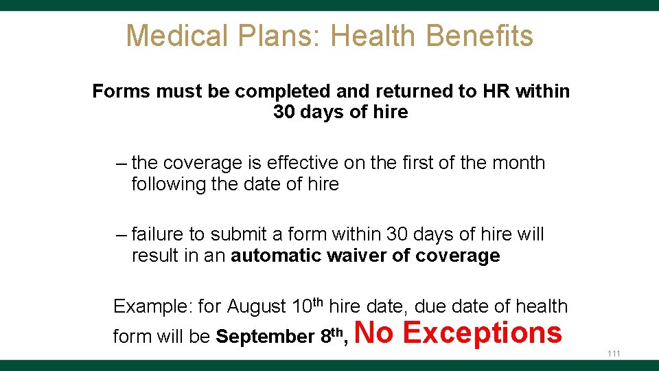 Medical Plans: Health Benefits Forms must be completed and returned to HR within 30