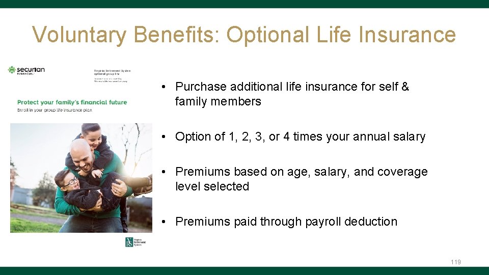 Voluntary Benefits: Optional Life Insurance • Purchase additional life insurance for self & family