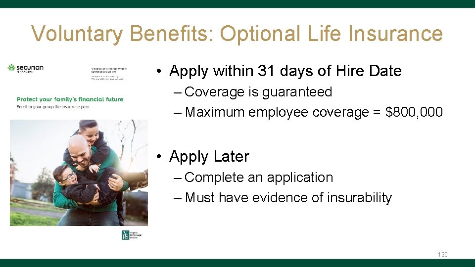 Voluntary Benefits: Optional Life Insurance • Apply within 31 days of Hire Date –