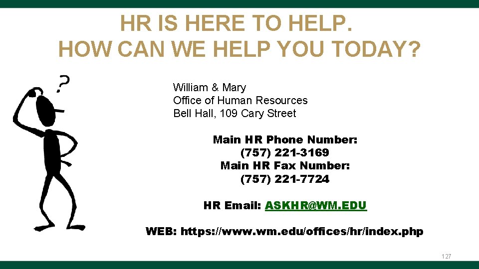 HR IS HERE TO HELP. HOW CAN WE HELP YOU TODAY? William & Mary