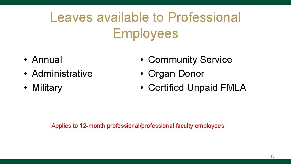 Leaves available to Professional Employees • Annual • Administrative • Military • Community Service