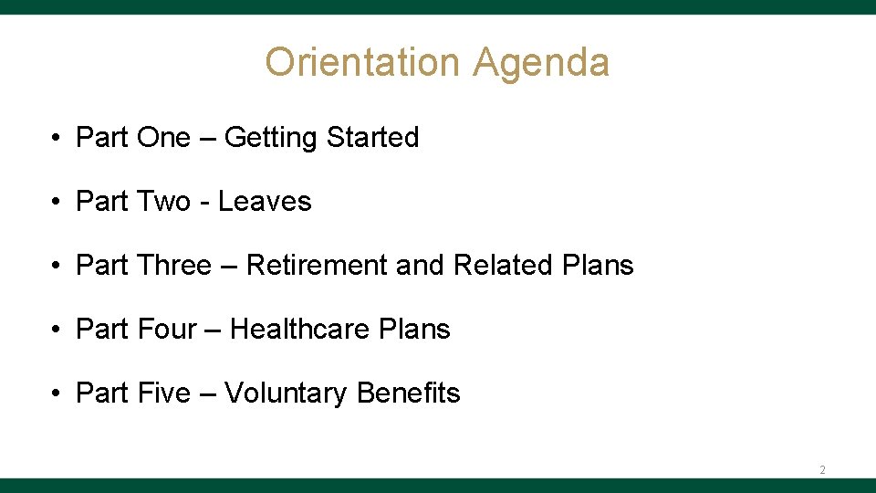 Orientation Agenda • Part One – Getting Started • Part Two - Leaves •
