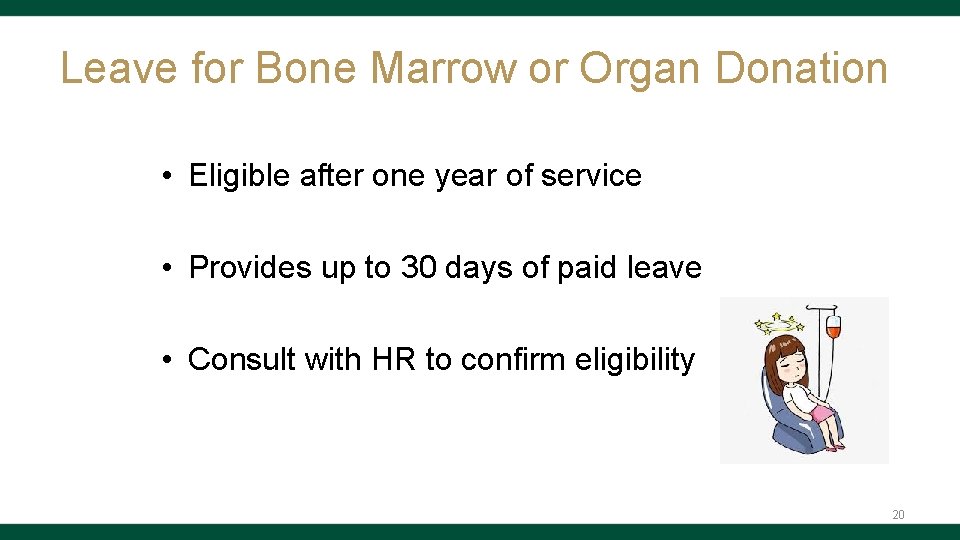 Leave for Bone Marrow or Organ Donation • Eligible after one year of service