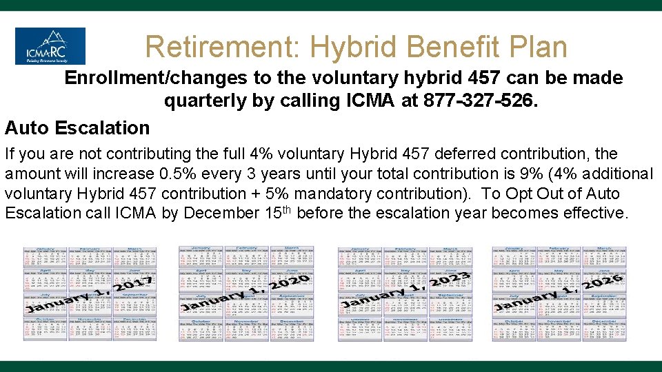 Retirement: Hybrid Benefit Plan Enrollment/changes to the voluntary hybrid 457 can be made quarterly