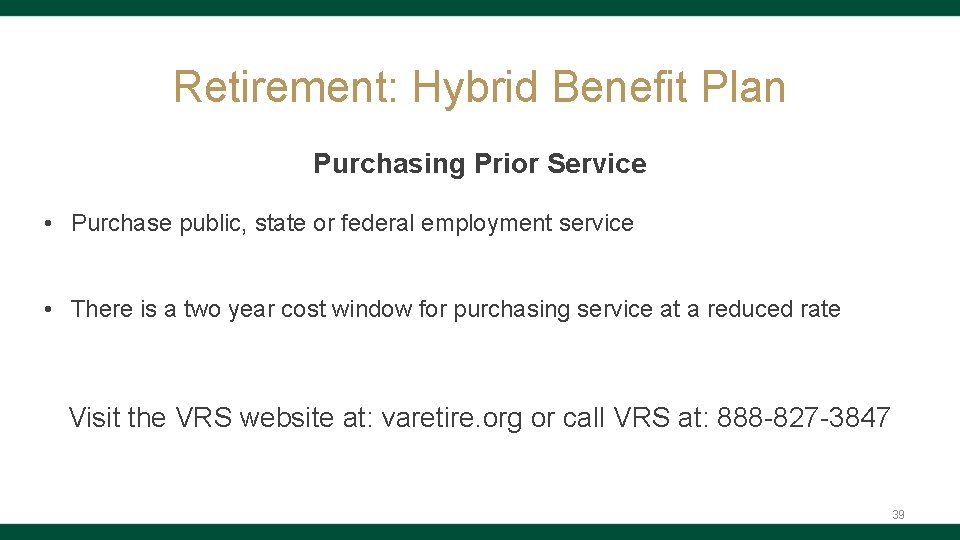 Retirement: Hybrid Benefit Plan Purchasing Prior Service • Purchase public, state or federal employment