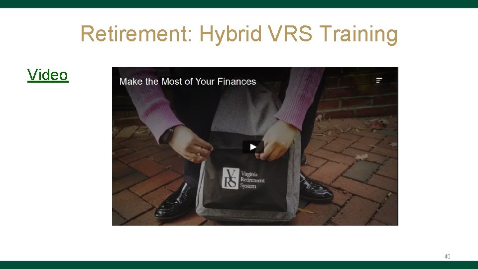 Retirement: Hybrid VRS Training Video 40 