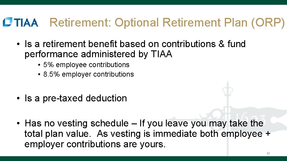 Retirement: Optional Retirement Plan (ORP) • Is a retirement benefit based on contributions &
