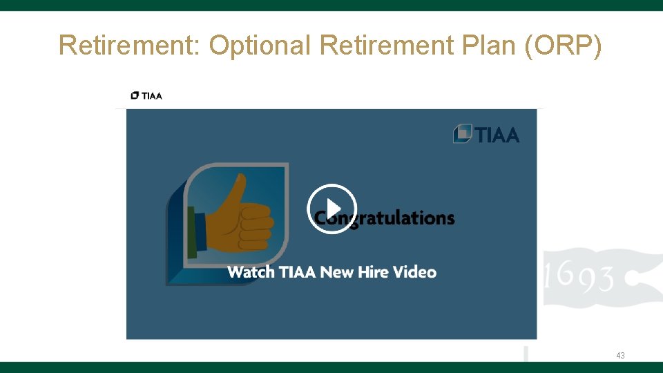 Retirement: Optional Retirement Plan (ORP) 43 