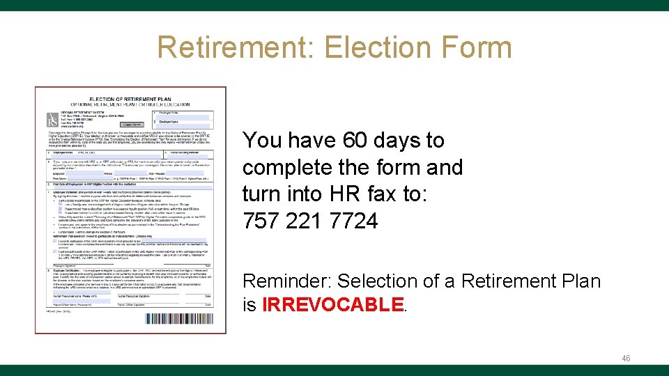 Retirement: Election Form You have 60 days to complete the form and turn into