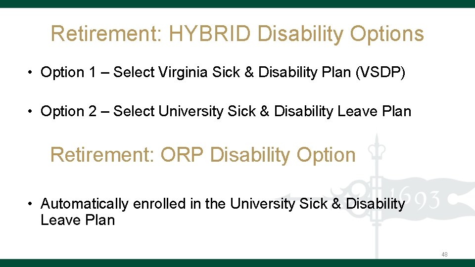 Retirement: HYBRID Disability Options • Option 1 – Select Virginia Sick & Disability Plan