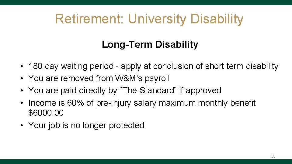 Retirement: University Disability Long-Term Disability • • 180 day waiting period - apply at