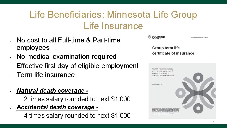 Life Beneficiaries: Minnesota Life Group Life Insurance • • • No cost to all