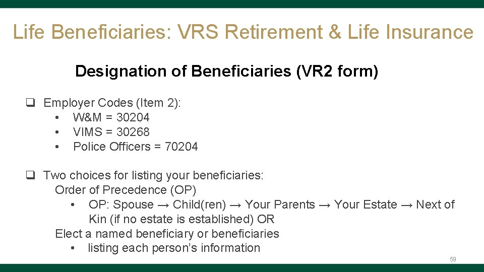 Life Beneficiaries: VRS Retirement & Life Insurance Designation of Beneficiaries (VR 2 form) q