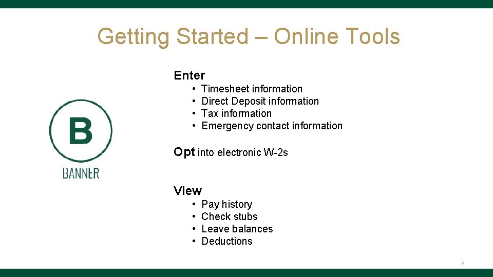 Getting Started – Online Tools Enter • • Timesheet information Direct Deposit information Tax