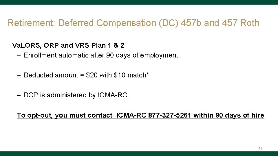 Retirement: Deferred Compensation (DC) 457 b and 457 Roth Va. LORS, ORP and VRS