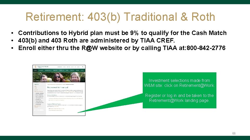 Retirement: 403(b) Traditional & Roth • Contributions to Hybrid plan must be 9% to