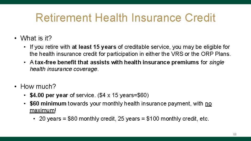 Retirement Health Insurance Credit • What is it? • If you retire with at