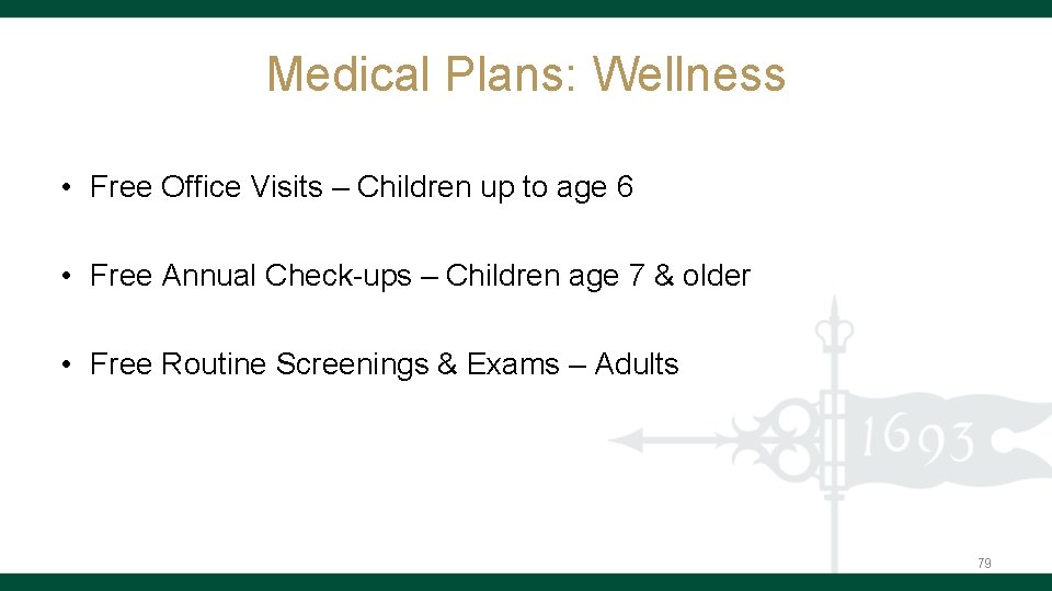 Medical Plans: Wellness • Free Office Visits – Children up to age 6 •