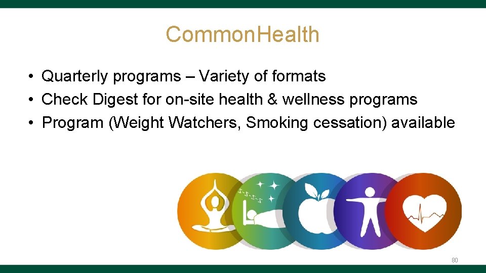 Common. Health • Quarterly programs – Variety of formats • Check Digest for on-site