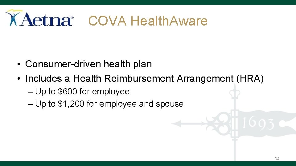 COVA Health. Aware • Consumer-driven health plan • Includes a Health Reimbursement Arrangement (HRA)