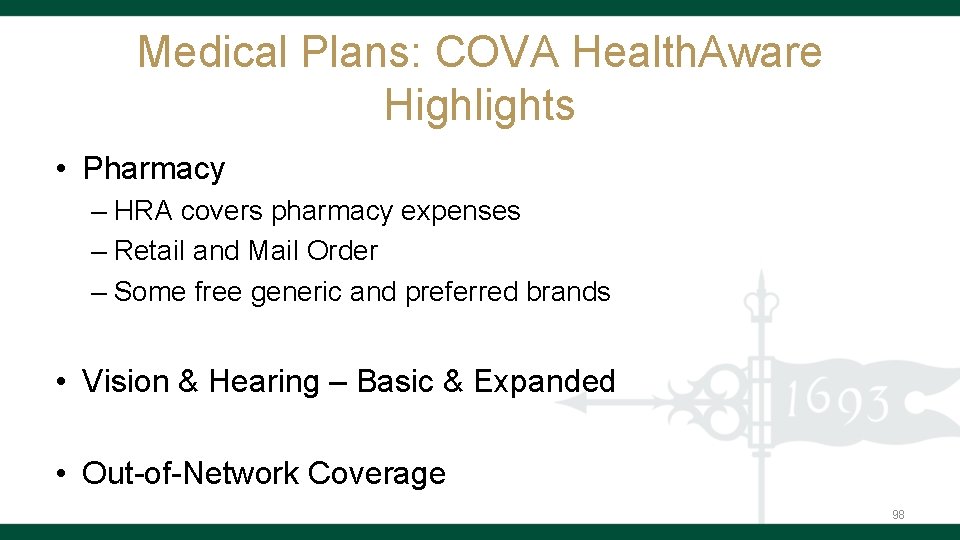 Medical Plans: COVA Health. Aware Highlights • Pharmacy – HRA covers pharmacy expenses –