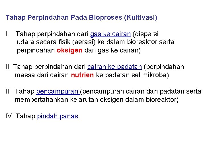 Tahap Perpindahan Pada Bioproses (Kultivasi) I. Tahap perpindahan dari gas ke cairan (dispersi udara