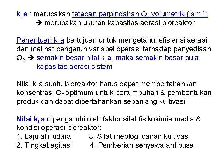 k. La : merupakan tetapan perpindahan O 2 volumetrik (jam-1) merupakan ukuran kapasitas aerasi