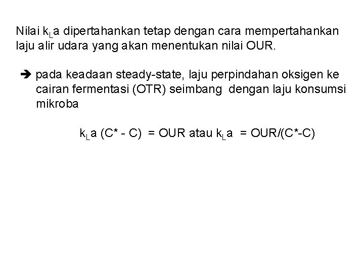 Nilai k. La dipertahankan tetap dengan cara mempertahankan laju alir udara yang akan menentukan