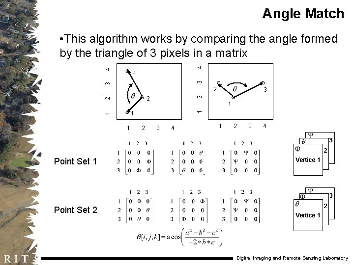 Angle Match 4 4 • This algorithm works by comparing the angle formed by