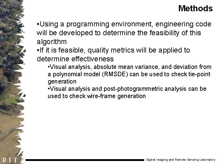 Methods • Using a programming environment, engineering code will be developed to determine the