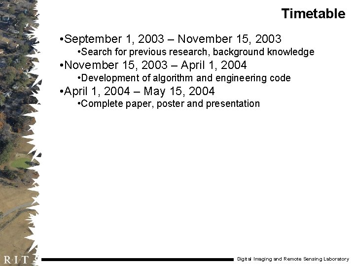 Timetable • September 1, 2003 – November 15, 2003 • Search for previous research,