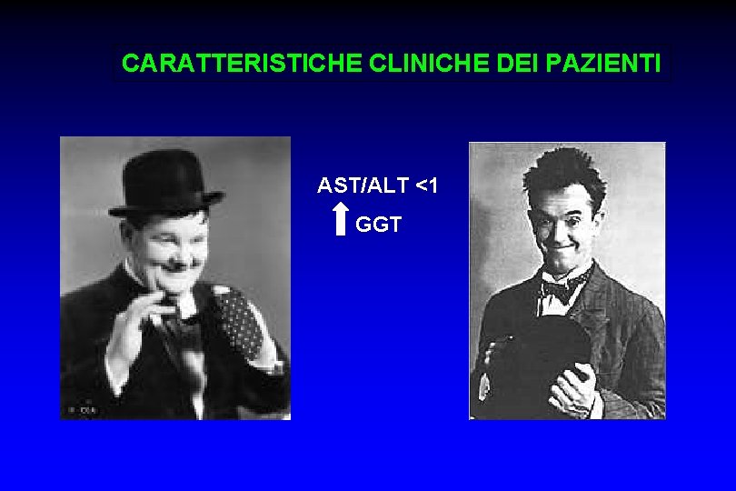 CARATTERISTICHE CLINICHE DEI PAZIENTI AST/ALT <1 GGT 